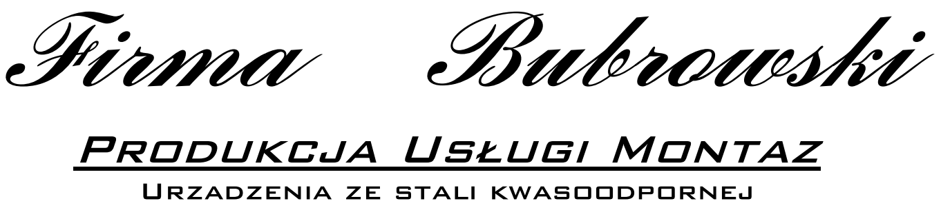 Urządzenia ze stali kwasoodpornej Bubrowski